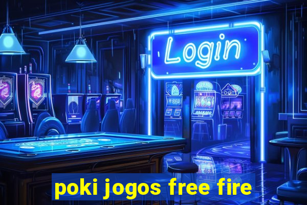 poki jogos free fire